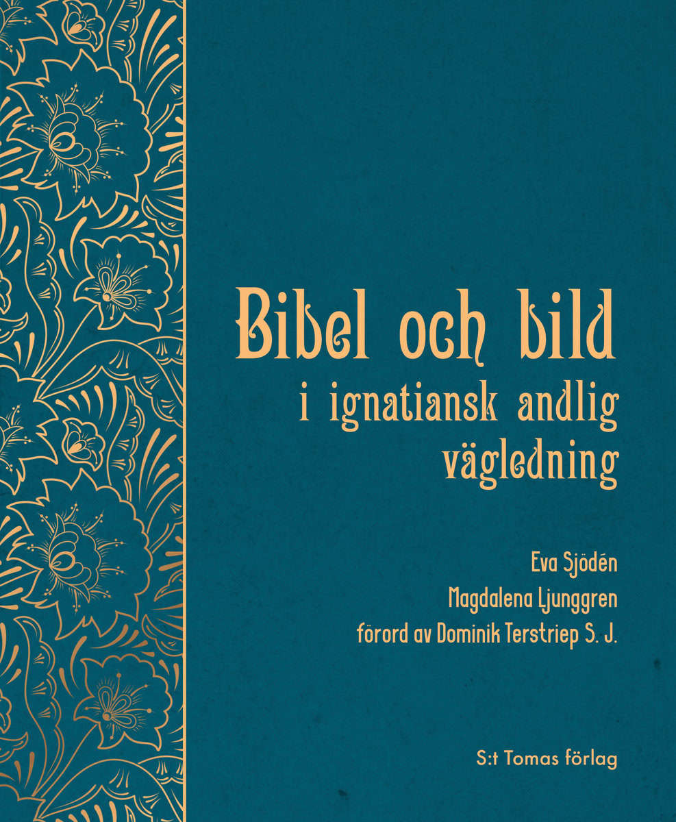Sjödén, Eva | Ljunggren, Magdalena | Bibel och bild i ignatiansk andlig vägledning