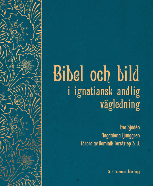 Sjödén, Eva | Ljunggren, Magdalena | Bibel och bild i ignatiansk andlig vägledning