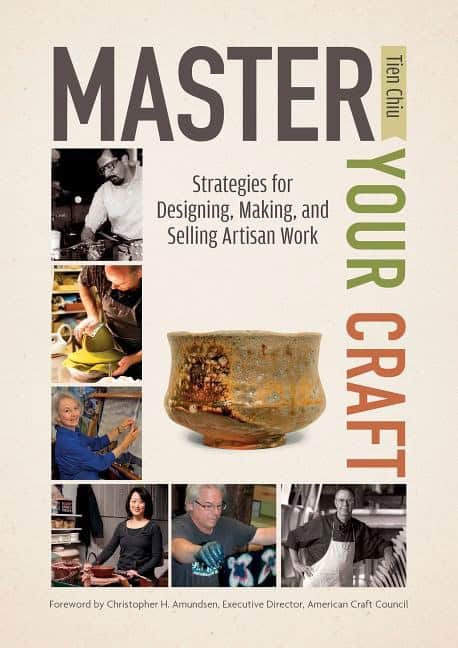Chiu, Tien | Master your craft : Strategies for designing, making, and selling artisan w