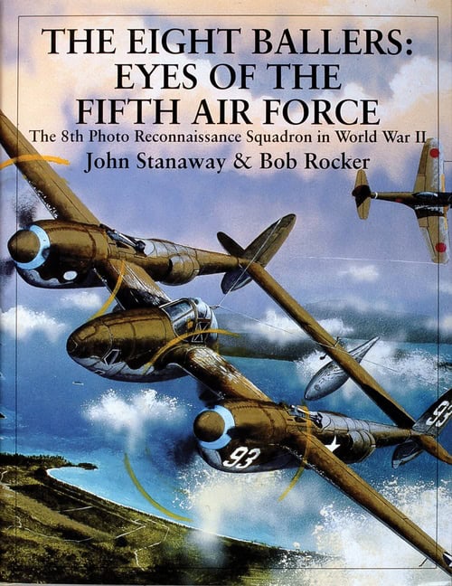 John Stanaway | The Eight Ballers : Eyes Of The Fifth Air Force