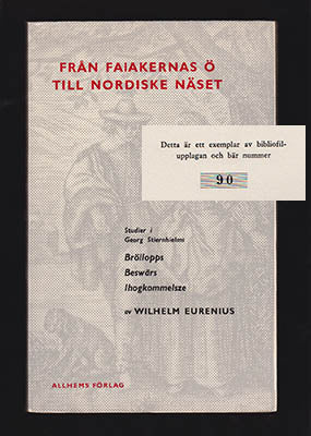 Eurenius, Wilhelm | Från faiakernas ö till Nordiske Näset : Studier i Georg Stiernhielms Bröllopps Beswärs Ihogkommelsze