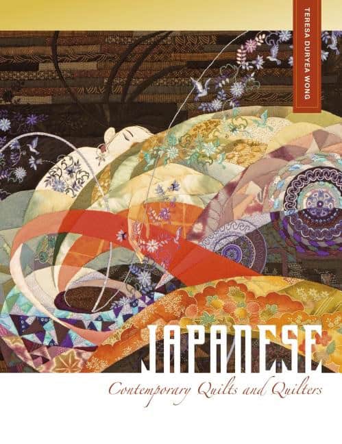 Wong, Teresa Duryea | Japanese contemporary quilts and quilters : The story of an american import