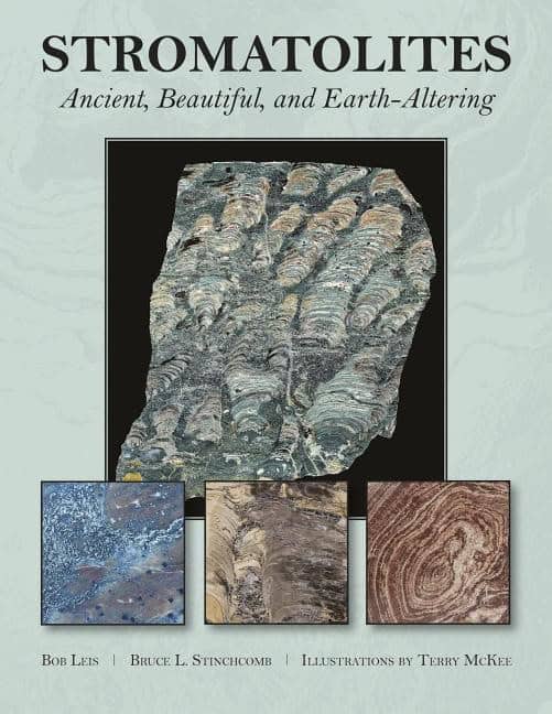 Stinchcomb, Bruce L. | Stromatolites : Ancient, beautiful, and earth-altering