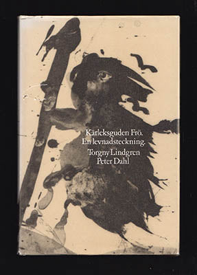 Lindgren, Torgny | Dahl, Peter | Kärleksguden Frö. : En levnadsteckning.