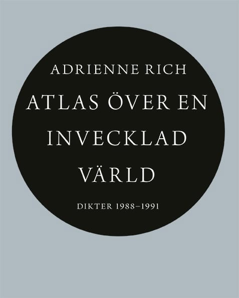 Rich, Adrienne | Atlas över en invecklad värld : Dikter 1988-1991