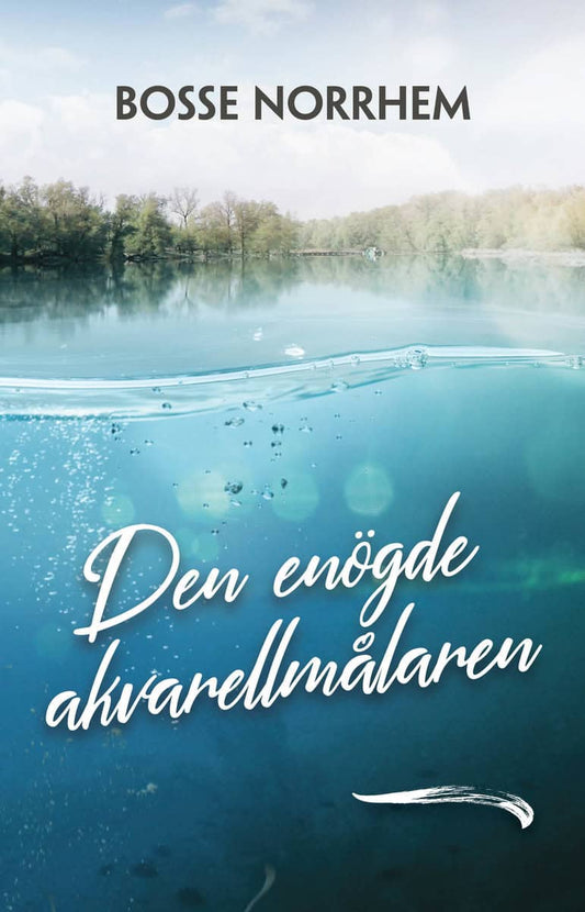 Norrhem, Bosse | Den enögde akvarellmålaren