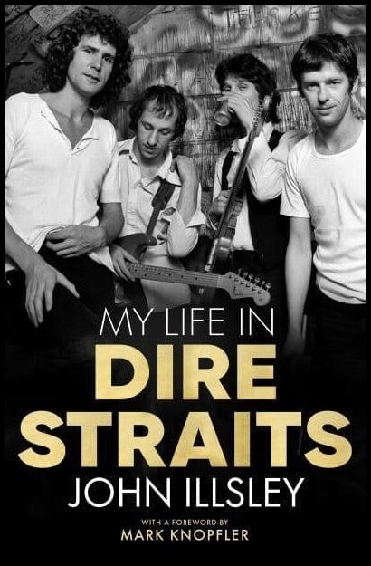 Illsley, John | My Life in Dire Straits