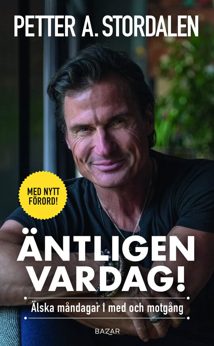 Stordalen, Petter | Äntligen vardag : Älska måndagar i med och motgång