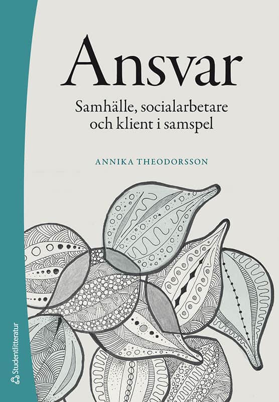 Theodorsson, Annika | Ansvar : Samhälle, socialarbetare och klient i samspel