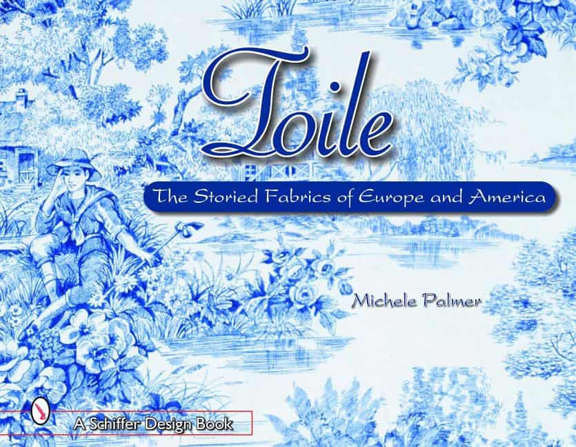 Michele Palmer | Toile : The Storied Fabrics of Europe and America