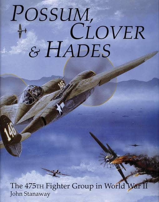 Stanaway, John | Possum, clover & hades : The 475th fighter group in world war ii