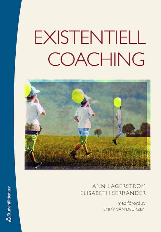 Lagerström, Ann | Serrander, Elisabeth | Existentiell coaching