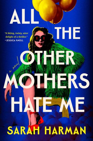 Harman, Sarah | All the Other Mothers Hate Me