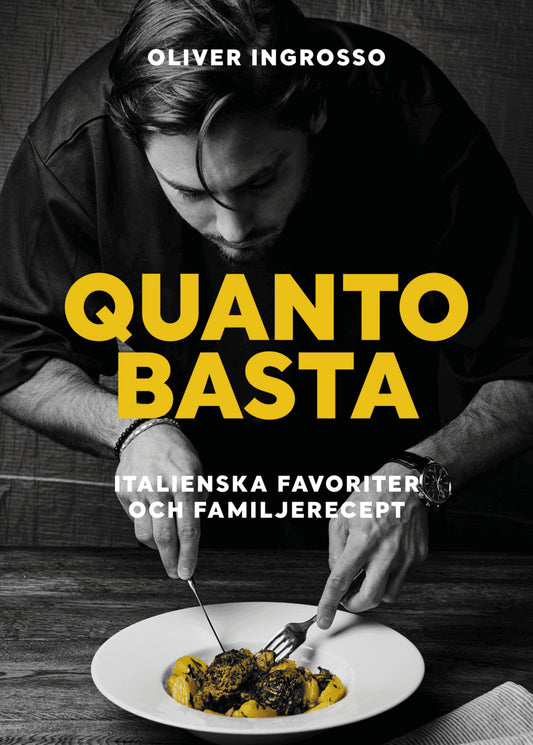 Ingrosso, Oliver | Quanto basta : Italienska favoriter och familjerecept