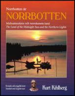 Kihlberg, Kurt | Norrbotten är Norrbotten : Midnattssolens och norrskenets land / the Land of the Midnight Sun and the N...