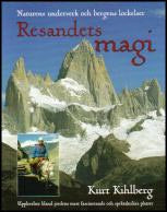Kihlberg, Kurt | Resandets magi : Naturens underverk och bergens lockelser : upplevelser bland jordens mest fascinerande...