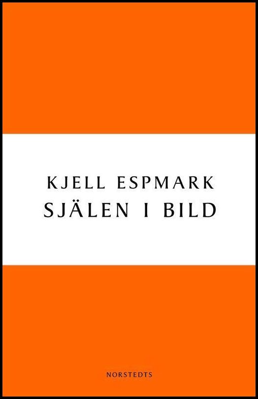 Espmark, Kjell | Själen i bild : En huvudlinje i modern svensk poesi