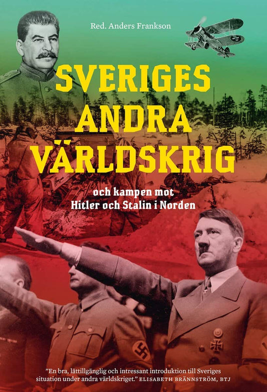 Frankson, Anders [red.] | Sveriges andra världskrig och kampen mot Hitler och Stalin i Norden