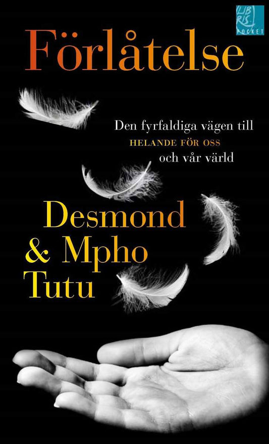 Tutu, Desmond | Tutu, Mpho | Förlåtelse : Den fyrfaldiga vägen till helande för oss och vår värld