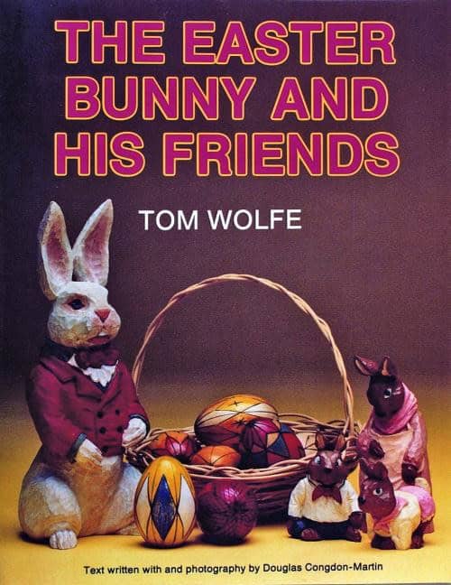 Tom Wolfe | The Easter Bunny And His Friends