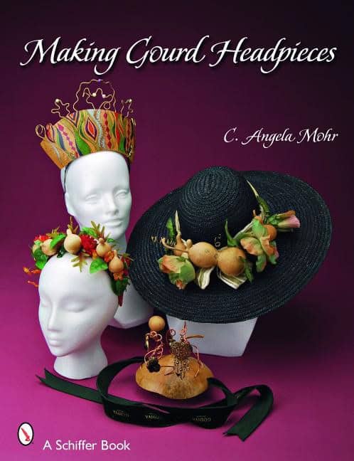 Mohr, Angela | Making gourd headpieces : Decorating and creating headgear for every occasi