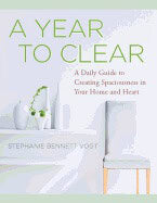 Vogt, Stephanie Bennett (stephanie Bennett Vogt) | Year to clear : 365 lessons to create spaciousness in your home and h...