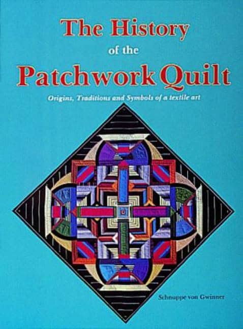 Schnuppe von Gwinner | The History Of The Patchwork Quilt