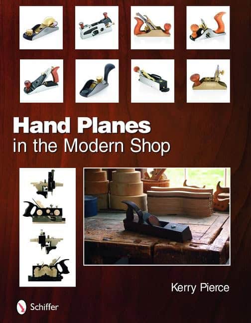 Pierce, Kerry | Hand planes in the modern shop