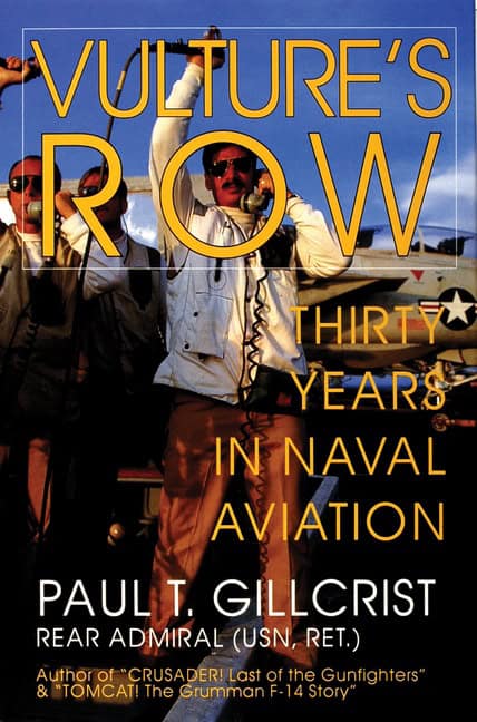 Paul T. Gillcrist | Vulture's Row : Thirty Years in Naval Aviation