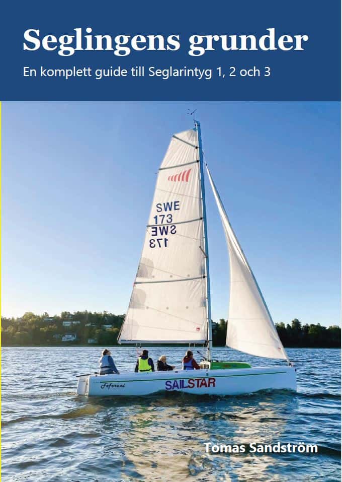 Sandström, Tomas | Seglingens grunder : En komplett guide till Seglarintyg 1, 2 och 3