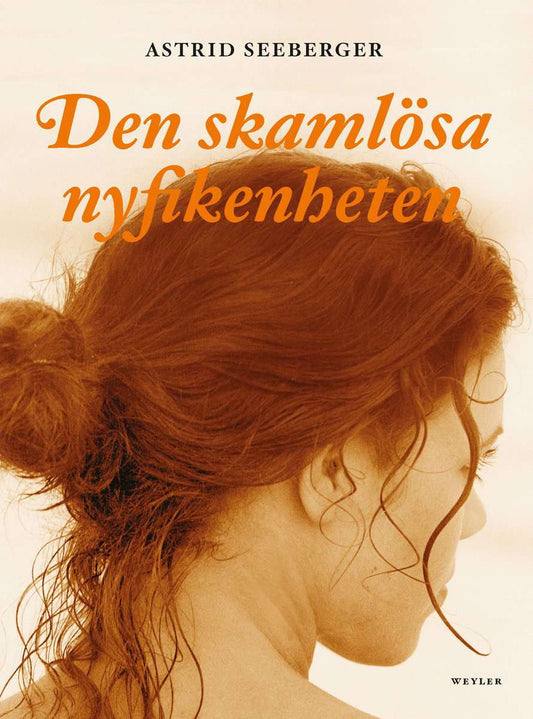 Seeberger, Astrid | Den skamlösa nyfikenheten