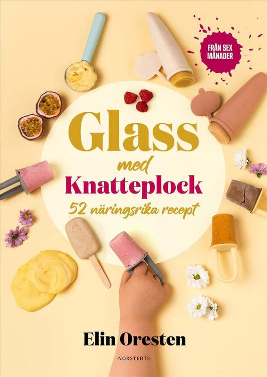 Oresten, Elin | Glass med Knatteplock : 50 näringsrika recept