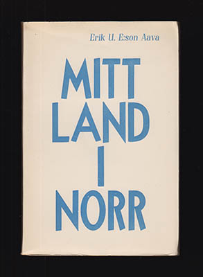 Aava, Erik U. E:son (Erik U. Eriksson, 1875-1953) | Mitt land i norr