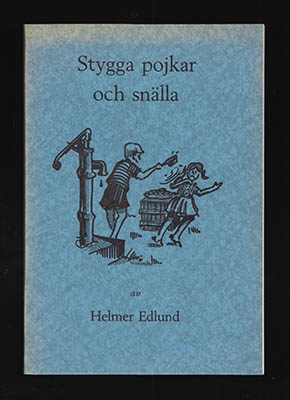 Edlund, Helmer | Stygga pojkar och snälla : Detta är en bok som är lämplig för pojkar mellan 6 och 100 år