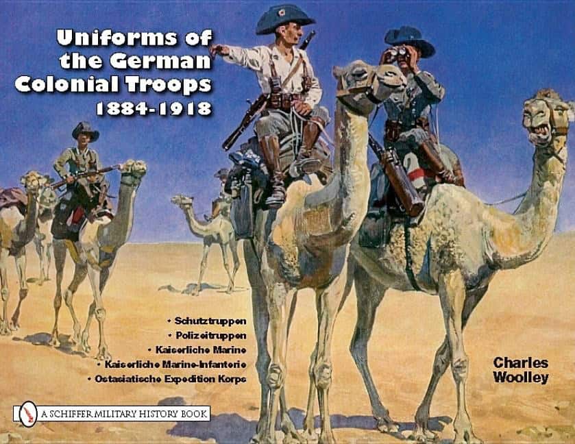 Charles Woolley | Uniforms Of The German Colonial Troops 1884-1918