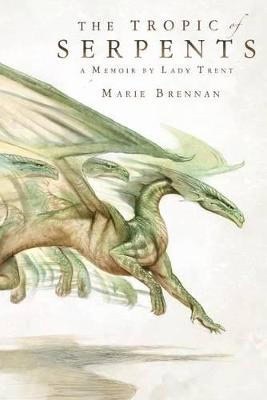 Brennan, Marie | The Tropic of Serpents