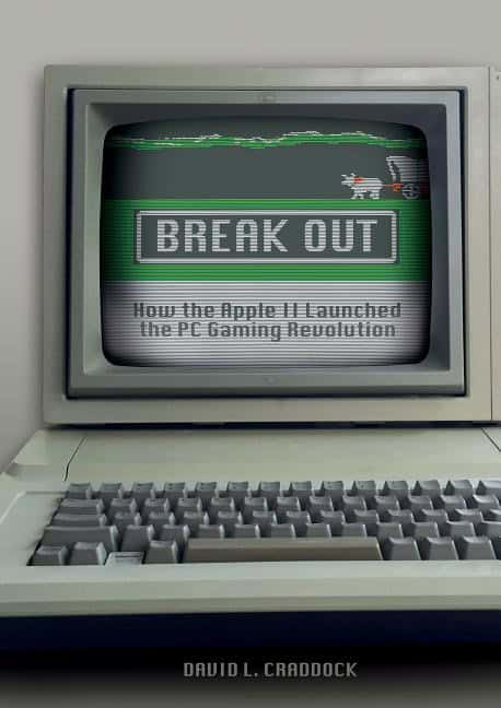 Craddock, David L. | Break out : How the apple ii launched the pc gaming revolution