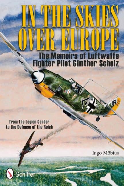 Mobius, Ingo | In the skies over europe : The memoirs of luftwaffe figher pilot gunther sc