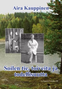 Kauppinen, Aira | Soilen tie, toiveita ja todellisuutta