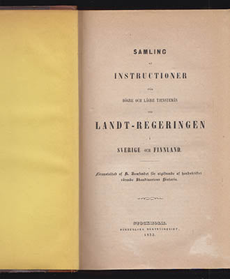 Styffe, Carl Gustaf [utg.] | Samling af instructioner : för högre och lägre tjenstemän vid landt-regeringen i Sverige oc...