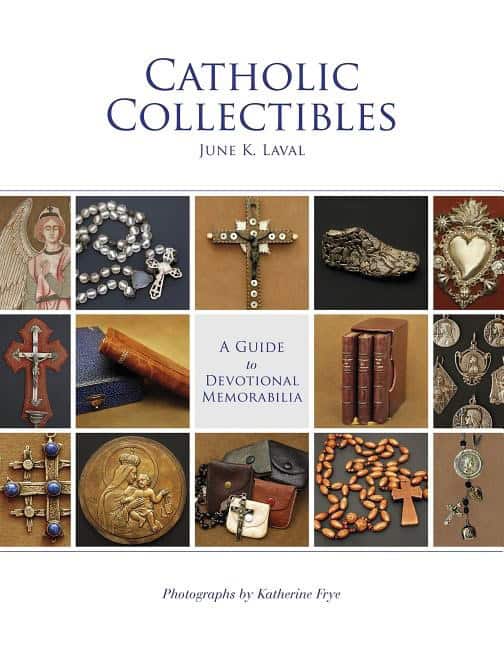 Laval, June K. | Catholic collectibles : A guide to devotional memorabilia