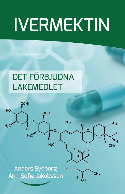 Sydborg, Anders | Jakobsson, Ann-Sofie | Ivermektin Det förbjudna läkemedlet