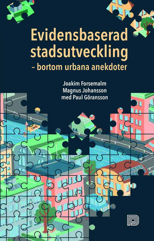 Forsemalm, Joakim | Johansson, Magnus | Göransson, Paul | Evidensbaserad stadsutveckling