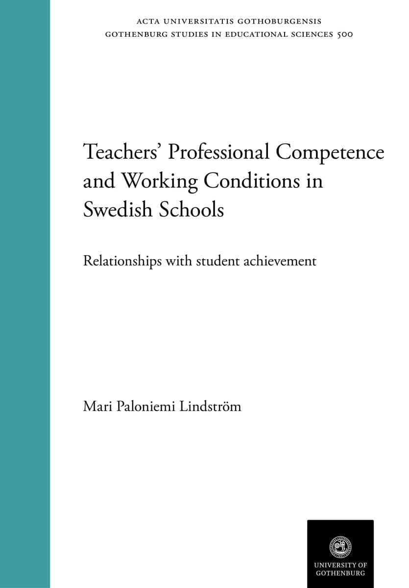 Paloniemi Lindström, Mari | Teachers’ Professional Competence and Working Conditions in Swedish Schools : Relationships ...