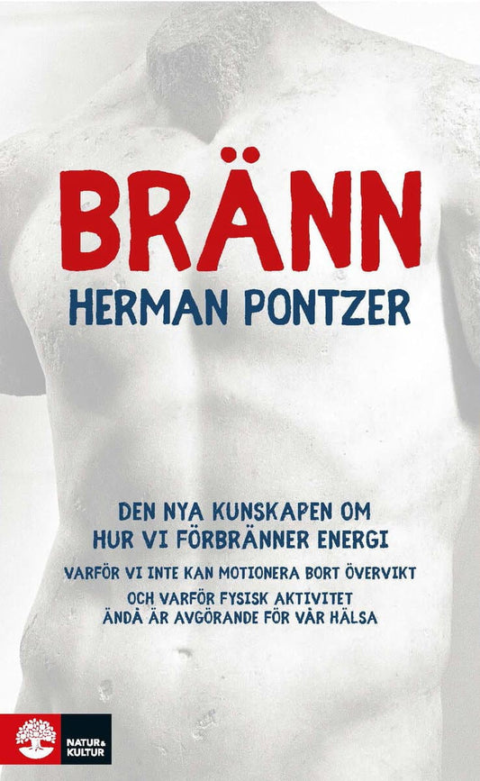 Pontzer, Herman | Bränn : Den nya kunskapen om hur vi förbränner energi