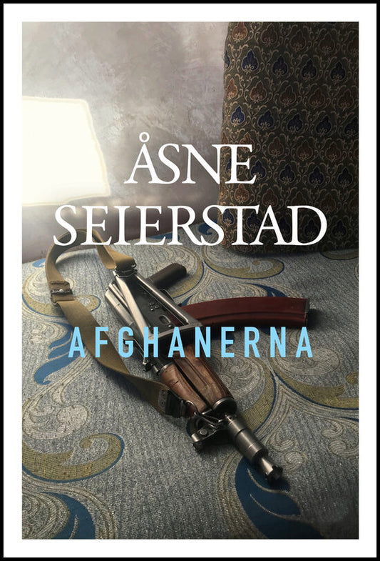 Seierstad, Åsne | Afghanerna