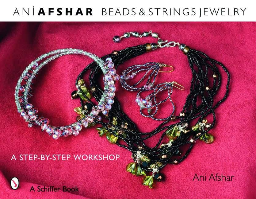 Ani Afshar | Beads & Strings Jewelry : A Step-by-Step Workshop