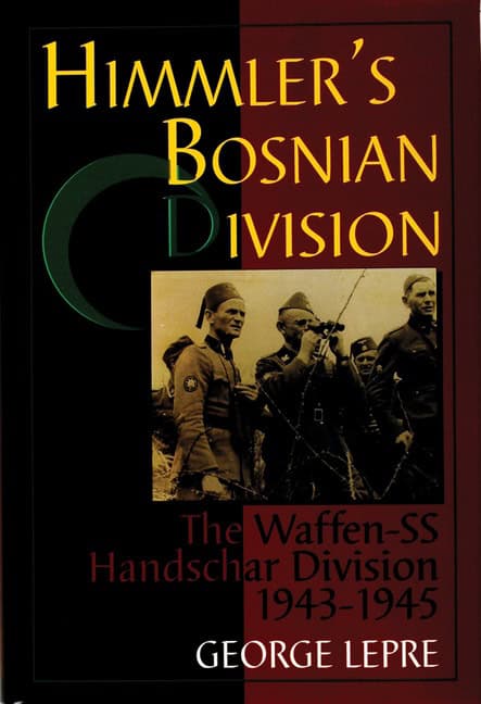 Lepre, George | Himmlers bosnian division : The waffen-ss handschar division 1943-1945