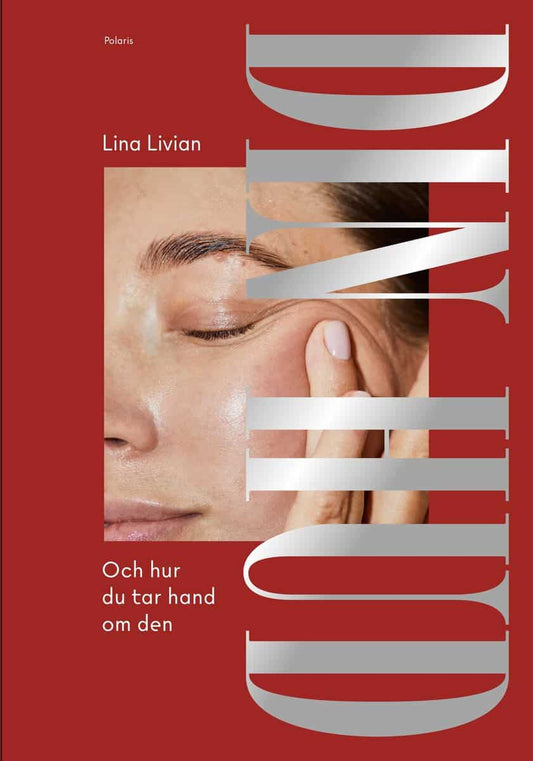 Livian, Lina | Din hud : Och hur du tar hand om den