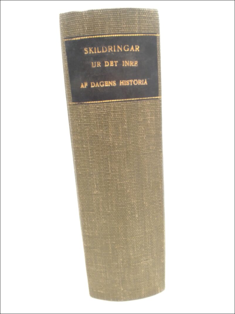 Crusenstolpe, Magnus | Skildringar ur det inre af dagens historia : De närwarande | De frånvarande